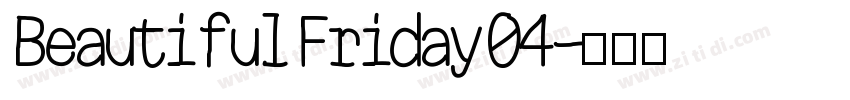 Beautiful Friday 04字体转换